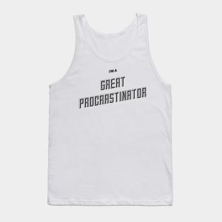 Great Procrastinator Tank Top